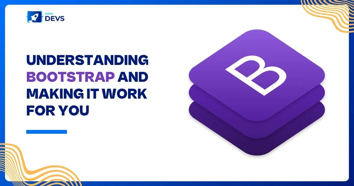Understanding Bootstrap and Making It Work for You