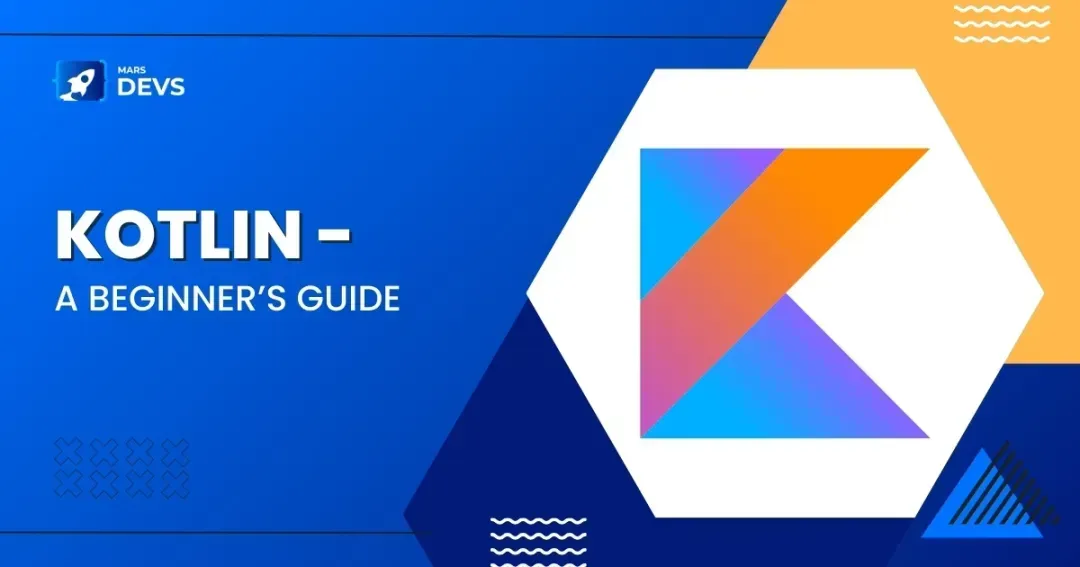 Kotlin - A Beginner’s Guide