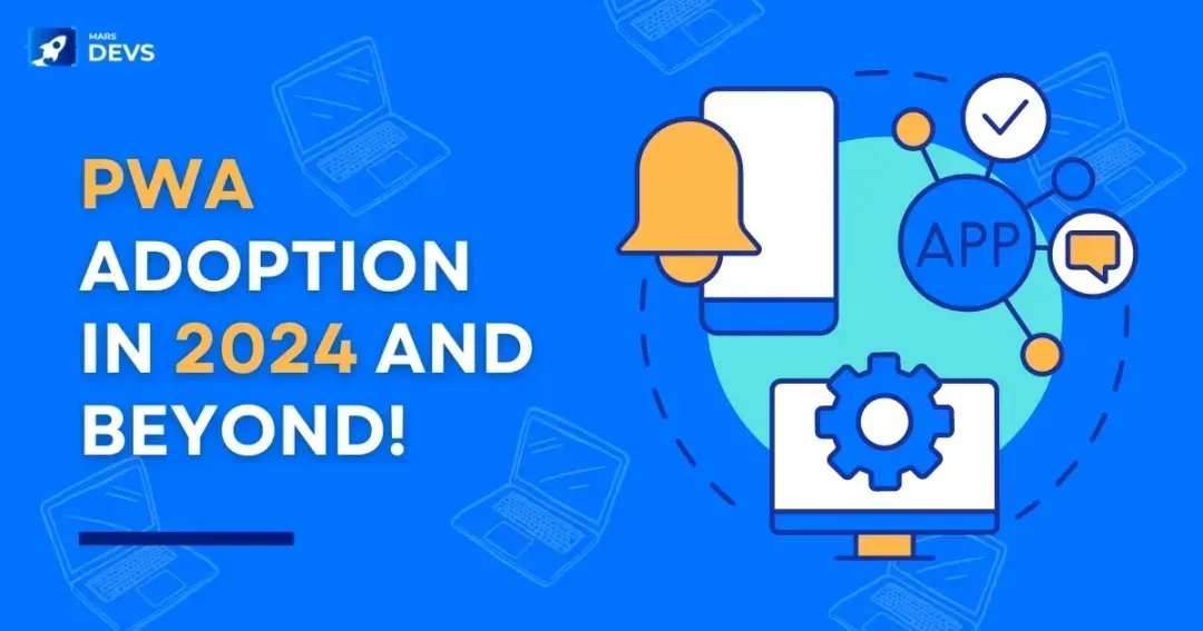 The Rise & Impact of PWA Adoption in 2024