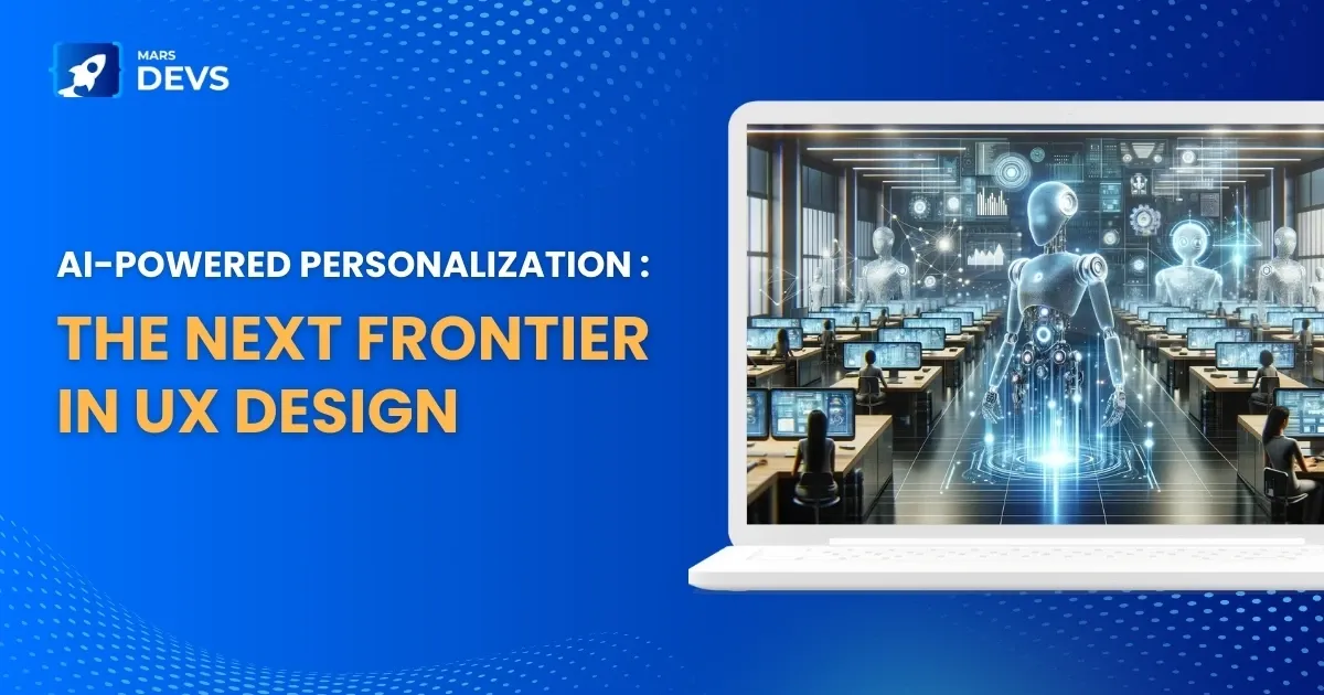 AI-Powered Personalization: The Next Frontier In UX Design