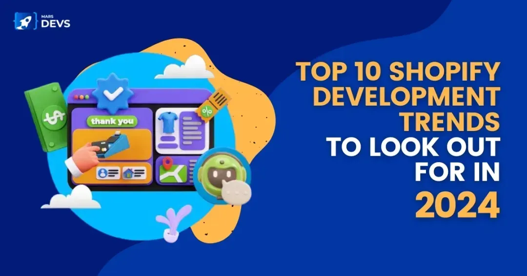 The Future Of E-commerce: Top 10 Shopify Development Trends In 2024