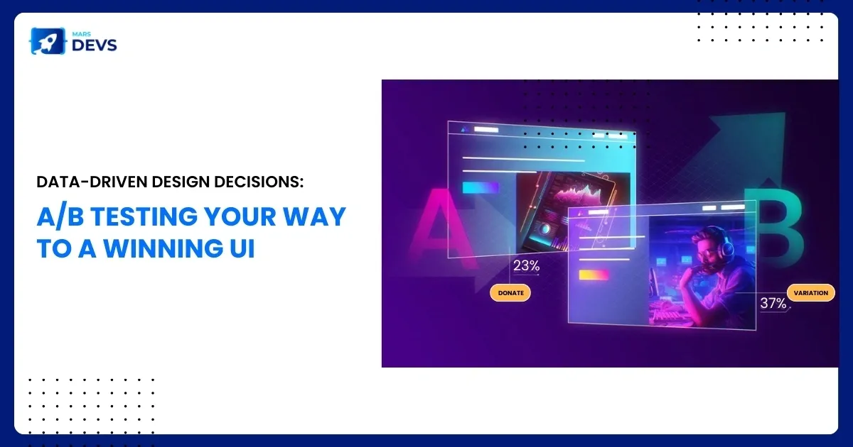 Data-driven design decisions: A/B testing your way to a winning UI